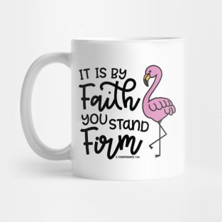 It Is By Faith You Stand Firm Christian Flamingo Mug